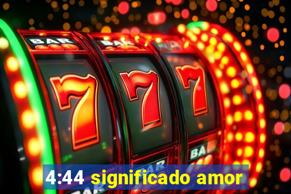 4:44 significado amor